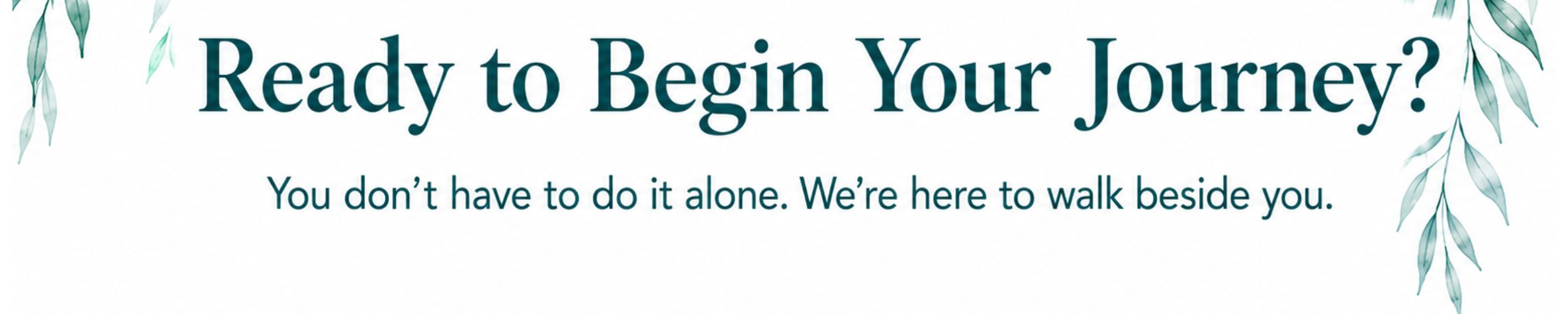 Start Here banner for Twillow Lifestyle Community and Academy with the words Ready to Begin Your Journey and a supportive message about walking beside you.